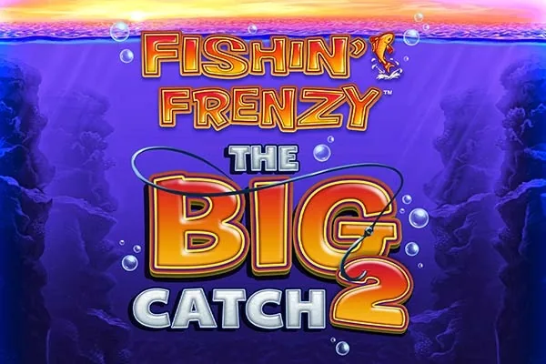 Fishin' Frenzy The Big Catch 2